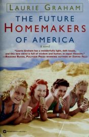 book cover of Future Homemakers of America, The by Laurie Graham