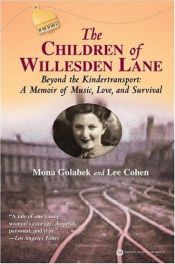 book cover of The children of Willesden Lane : beyond the kindertransport : a memoir of music, love, and survival by Mona Golabek