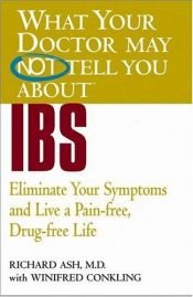 book cover of What Your Doctor May Not Tell You About(TM) IBS by Winifred Conkling