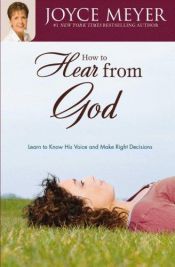 book cover of How to Hear from God by Joyce Meyer