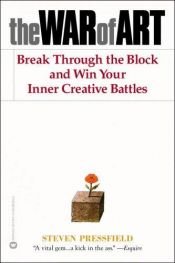 book cover of The War of Art: Break Through the Blocks and Win Your Inner Creative Battles by Στίβεν Πρέσσφιλντ