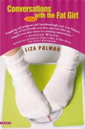 book cover of Conversations With the Fat Girl by Liza Palmer