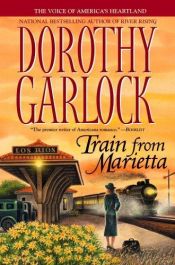 book cover of Train from Marietta by Dorothy Garlock