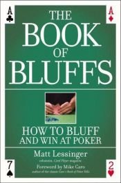 book cover of The Book of Bluffs: How to Bluff and Win at Poker by Matt Lessinger