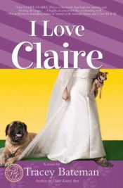 book cover of I Love Claire by Tracey V Bateman