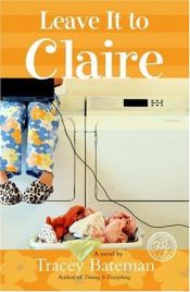 book cover of Leave It to Claire (Claire Everett Series) Book 1 by Tracey V Bateman