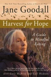 book cover of Harvest for Hope: A Guide to Mindful Eating by 제인 구달