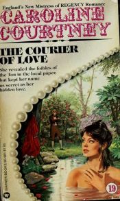 book cover of The Courier of Love by Caroline Courtney