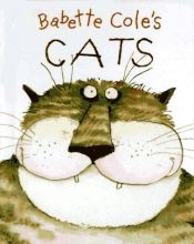 book cover of Babette Cole's Cats by Babette Cole