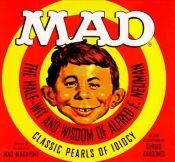 book cover of Mad: The Half-Wit and Wisdom of Alfred E. Neuman by Mad Magazine