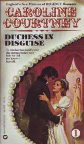 book cover of Duchess in Disguise by Caroline Courtney