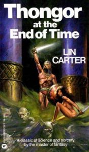 book cover of Thongor at the end of time by Lin Carter