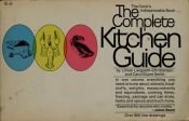 book cover of The Complete Kitchen Guide: The Cook's Indispensible Book by Lillian Langseth-Christensen