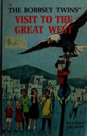 book cover of The Bobbsey Twins Visit to the Great West (Bobbsey Twins, No 13) by Laura Lee Hope