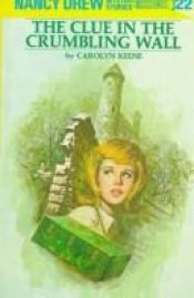 book cover of (Nancy Drew Book 22) The Clue in the Crumbling Wall by Κάρολιν Κιν