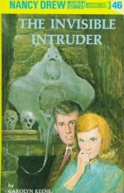 book cover of Nancy Drew Book 46: The Invisible Intruder by Carolyn Keene