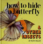 book cover of How to Hide a Butterfly & Other Insects by Ruth Heller