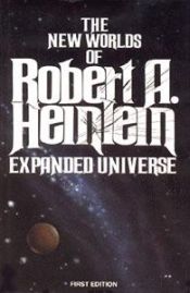 book cover of Expanded Universe by Роберт Энсон Хайнлайн