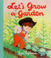 book cover of Lets Grow A Garden by Gyo Fujikawa