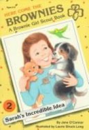 book cover of Sarah's Incredible Idea (Here Come the Brownies) by Jane O'Connor