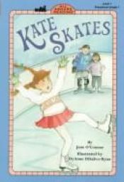 book cover of Kate Skates (All Aboard Reading, Level 1, Preschool-Grade 1) by Jane O'Connor