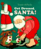 book cover of Get Dressed, Santa! by Tomie dePaola
