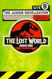 book cover of The lost world, Jurassic Park : the junior novelization by Steven Spielberg [director]