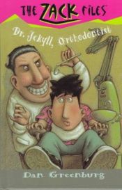 book cover of Zack Files 05: Dr. Jekyll, Orthodontist (Zack Files) by Dan Greenburg