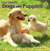 book cover of All about Dogs and Puppies by Laura Driscoll