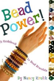 book cover of Bead Power!: A Guidebook to Bead Bracelets by Nancy E. Krulik