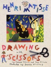 book cover of Henri Matisse: Drawing with Scissors by Jane O'Connor