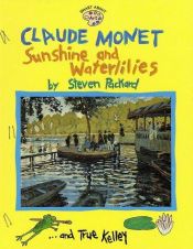 book cover of Claude Monet: Sunshine and Waterlilies by True Kelley