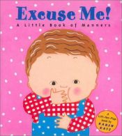 book cover of Excuse Me!: A Little Book of Manners by Karen Katz