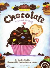 book cover of Smart About Chocolate: A Sweet History by Sandra Markle