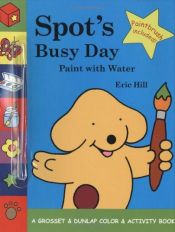 book cover of Spot's Busy Day by Eric Hill