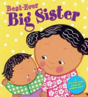 book cover of Best-Ever Big Sister by Karen Katz