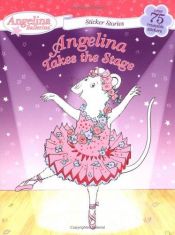 book cover of Angelina Takes the Stage (Angelina Ballerina) by Katharine Holabird
