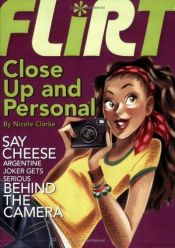 book cover of Close Up and Personal #2 (Flirt) by Nicole Clarke