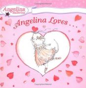 book cover of Angelina Loves... (Angelina Ballerina) by Katharine Holabird