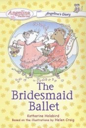 book cover of The Bridesmaid Ballet by Katharine Holabird