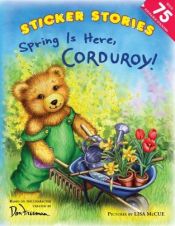 book cover of Spring Is Here, Corduroy! by Don Freeman