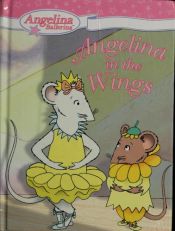 book cover of Angelina in the Wings by Katharine Holabird