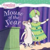 book cover of Mouse of the Year (Angelina Ballerina) by Katharine Holabird