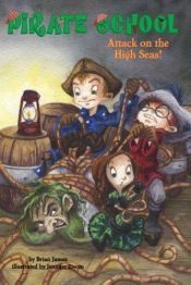 book cover of Attack on the High Seas! #3 (Pirate School) by Brian James