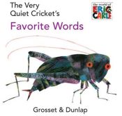 book cover of The Very Quiet Cricket's Favorite Words (The World of Eric Carle) by Eric Carle