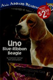 book cover of Uno: Blue-Ribbon Beagle (All Aboard Science Reader) by Stephanie Spinner