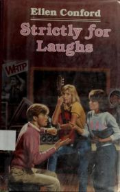 book cover of Strictly for Laughs by Ellen Conford