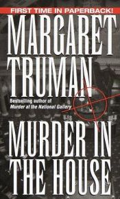book cover of Murder in the House (Capital Crime Series) Book 14 by Margaret Truman