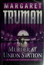 book cover of Murder at Union Station (Capital Crime Mysteries) Book 20 by Margaret Truman