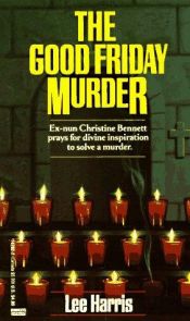 book cover of Good Friday Murder: A Christine Bennett Mystery by Lee Harris